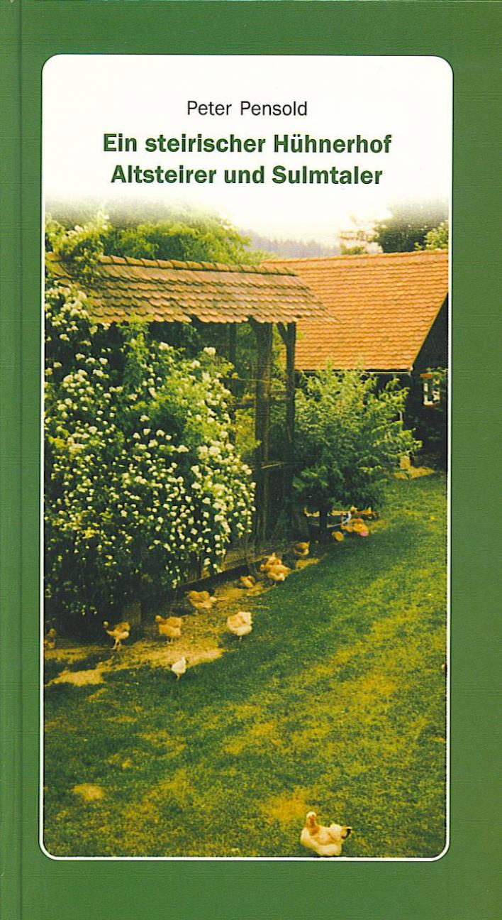 Cover des Buches von Peter Pensold: Ein steirischer Hühnerhof - Altsteirer und Sulmtaler